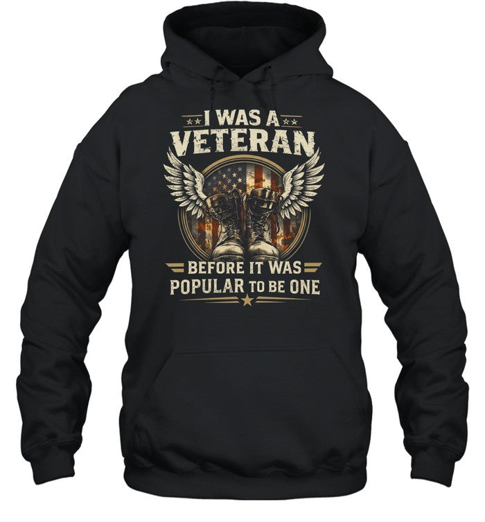 I Was A Veteran Before It Was Popular To Be One Unisex T-Shirt