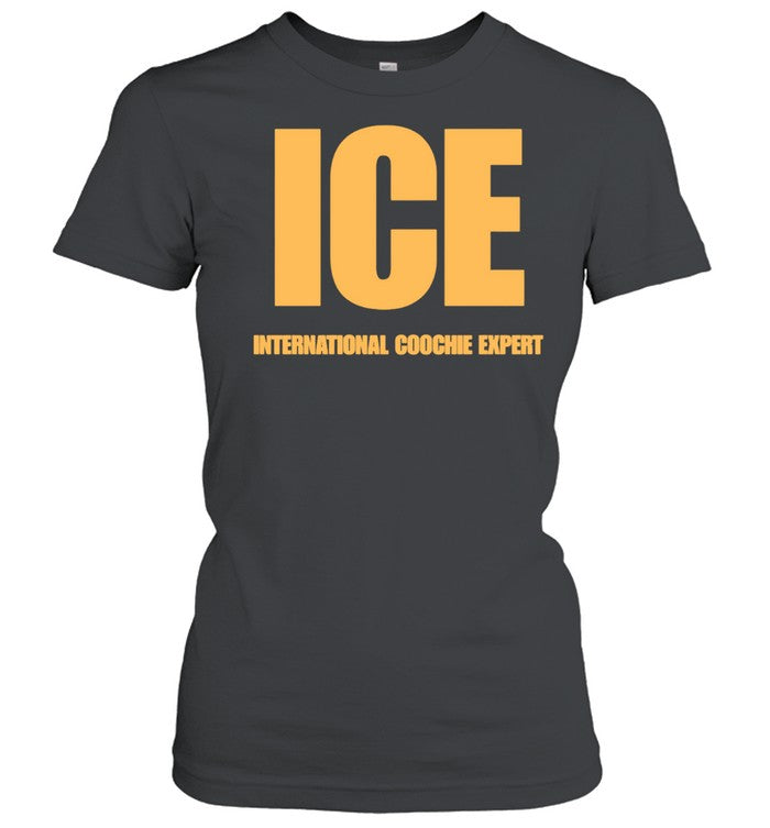 Ice international coochie expert Unisex T-Shirt