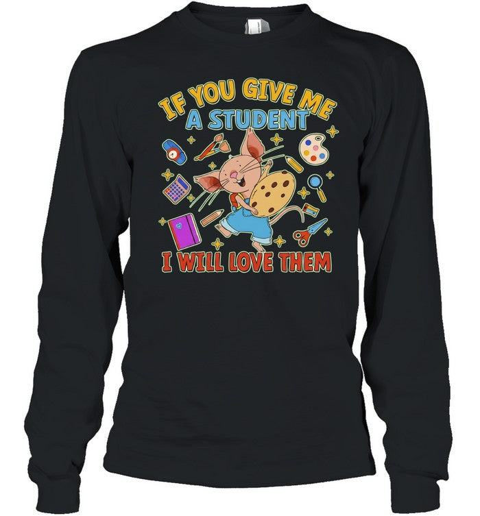 If you give me a student I will love them mouse with school supplies teacher Unisex T-Shirt