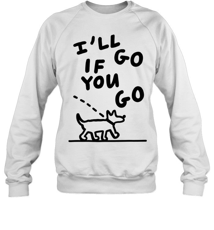 I’ll Go if You Go Dog Minimalist Line Art Unisex T-Shirt