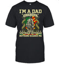 I’m A Dad A Grandpa And A Vietnam Veteran Nothing Scares Me Unisex T-Shirt