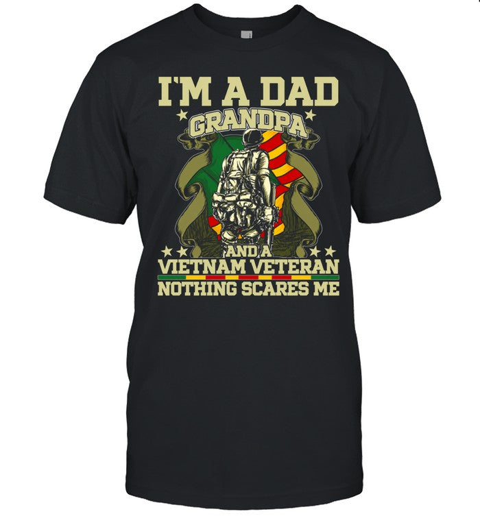 I’m A Dad A Grandpa And A Vietnam Veteran Nothing Scares Me Unisex T-Shirt