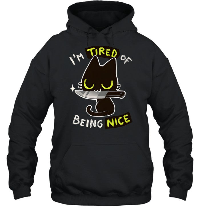I’m Tired Of Being Nice Unisex T-Shirt