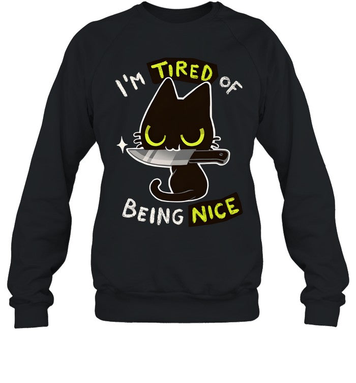 I’m Tired Of Being Nice Unisex T-Shirt