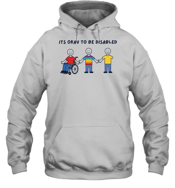 It Is Okay to Be Disabled Disability Awareness Unisex T-Shirt