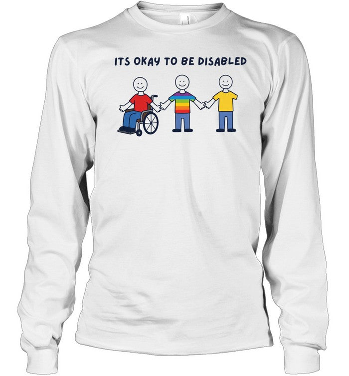 It Is Okay to Be Disabled Disability Awareness Unisex T-Shirt