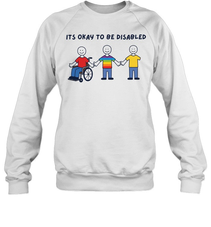 It Is Okay to Be Disabled Disability Awareness Unisex T-Shirt