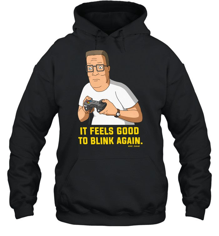 King Of The Hill It Feels Good To Blink Again Unisex T-Shirt