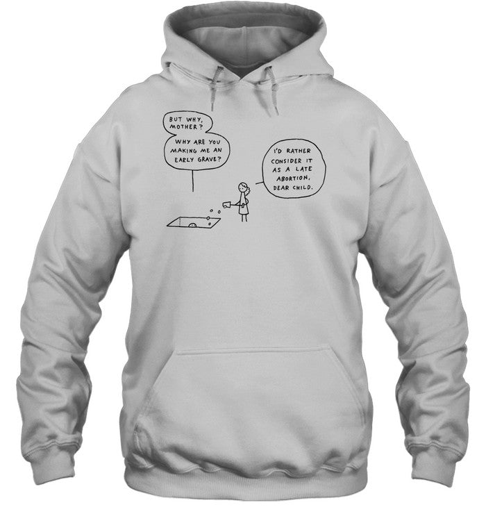 Late Abortion Dark Humor Unisex T-Shirt