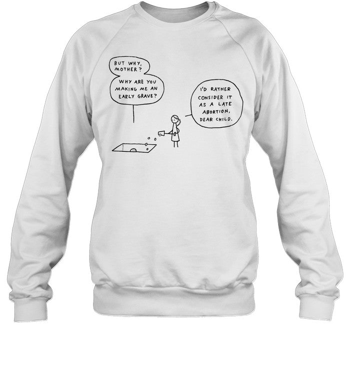 Late Abortion Dark Humor Unisex T-Shirt