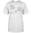 Late Abortion Dark Humor Unisex T-Shirt