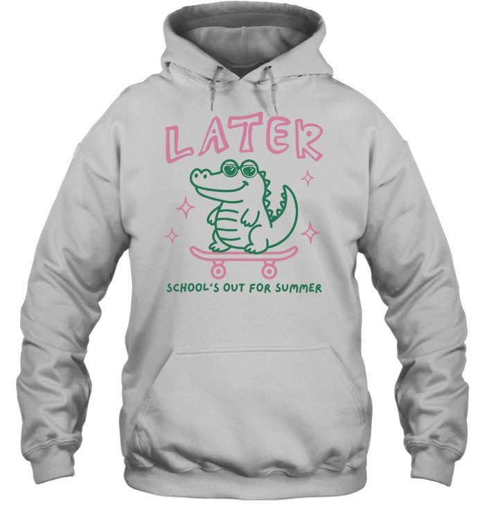 Later alligator school’s out for summer break teacher Unisex T-Shirt