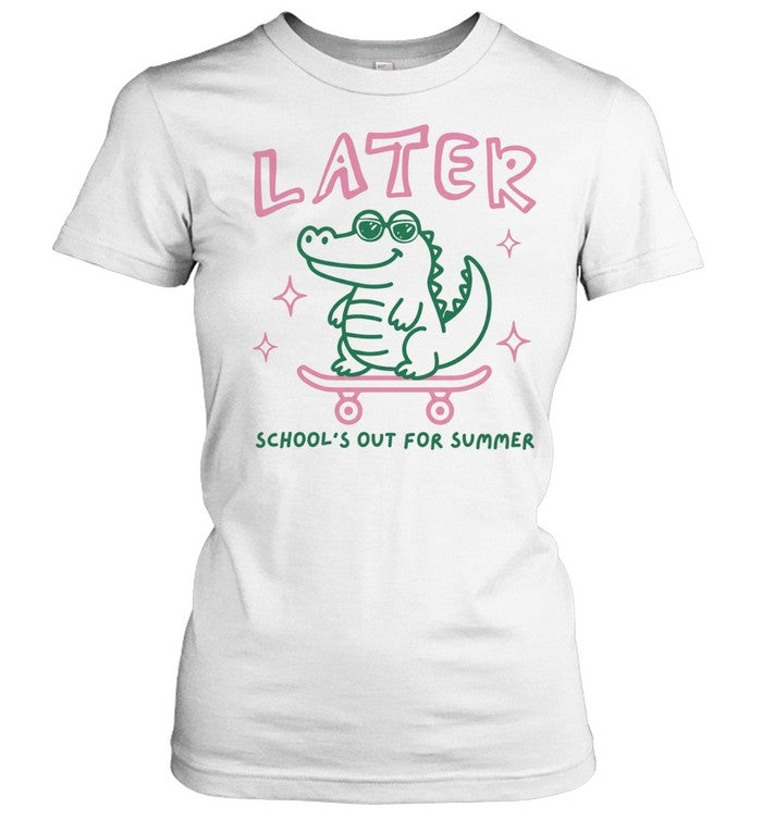 Later alligator school’s out for summer break teacher Unisex T-Shirt