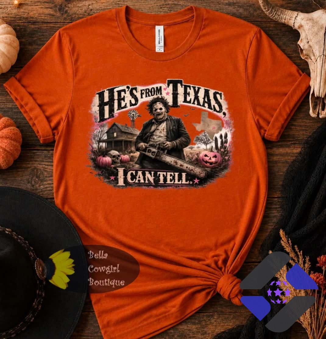 Leatherface He’s From Texas I Can Tell Horror Halloween T-Shirt