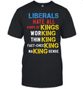Liberals Hate All Kinds of Kings Working Thin King Fact-Checking Making Sense Unisex T-Shirt