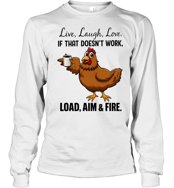 Live laugh love if that doesnt work load aim and fire cartoon chicken holding coffee cup Unisex T-Shirt