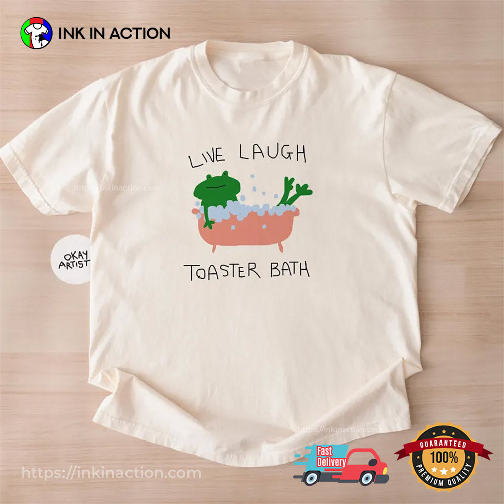 Live Laugh Toaster Bath Frog Meme T-shirt