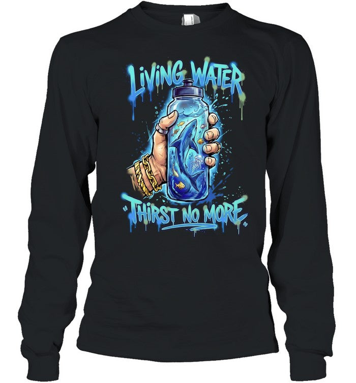 Living Water Thirst No More Shark Water Bottle Unisex T-Shirt