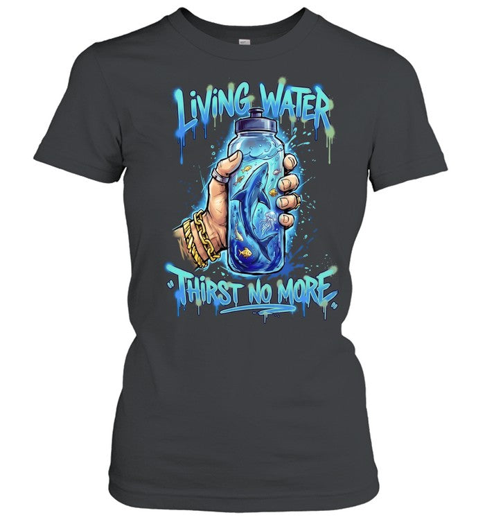 Living Water Thirst No More Shark Water Bottle Unisex T-Shirt