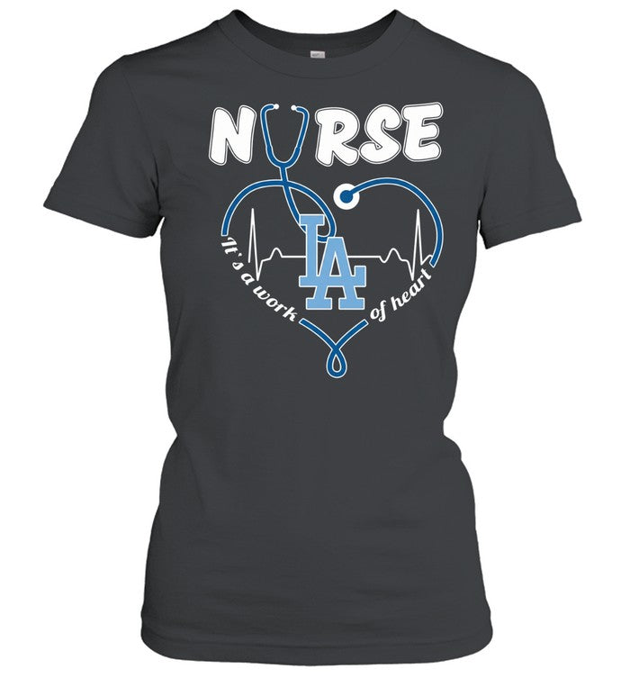 Los Angeles Dodgers nurse it’s a work of heart stethoscope shaped heart Unisex T-Shirt