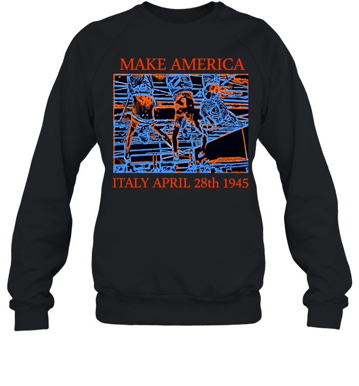 Make America Italy april 28th 1945 Unisex T-Shirt