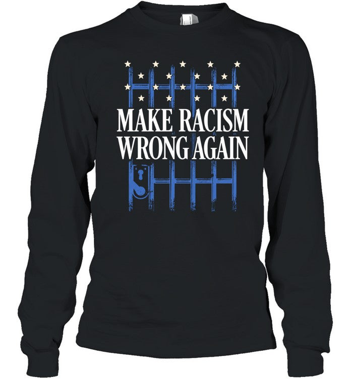 Make racism wrong again Unisex T-Shirt
