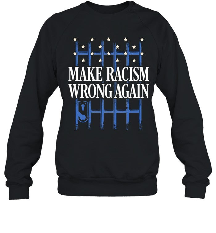 Make racism wrong again Unisex T-Shirt