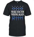 Make racism wrong again Unisex T-Shirt