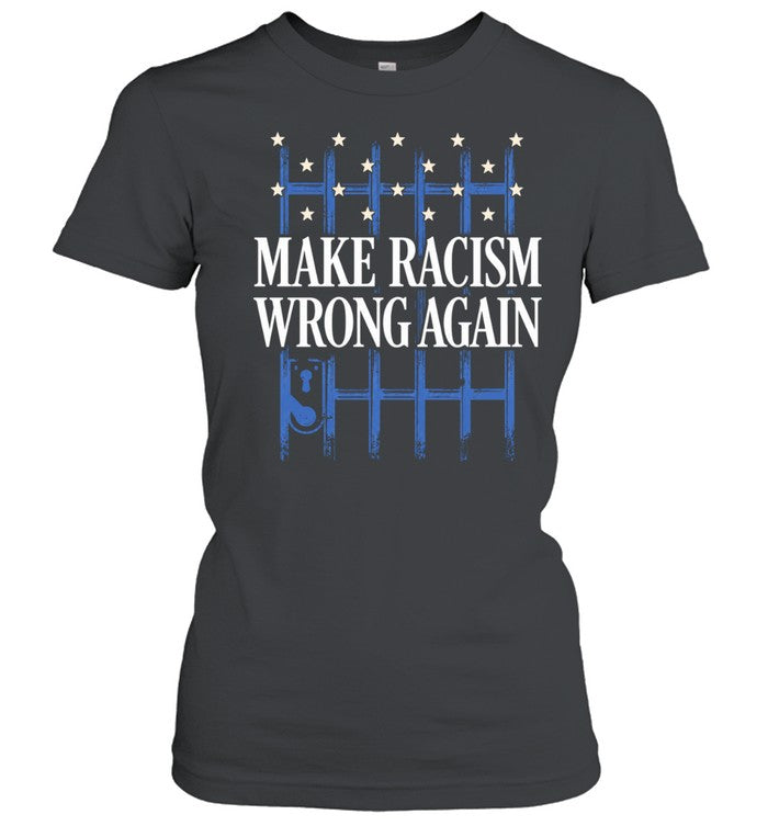 Make racism wrong again Unisex T-Shirt