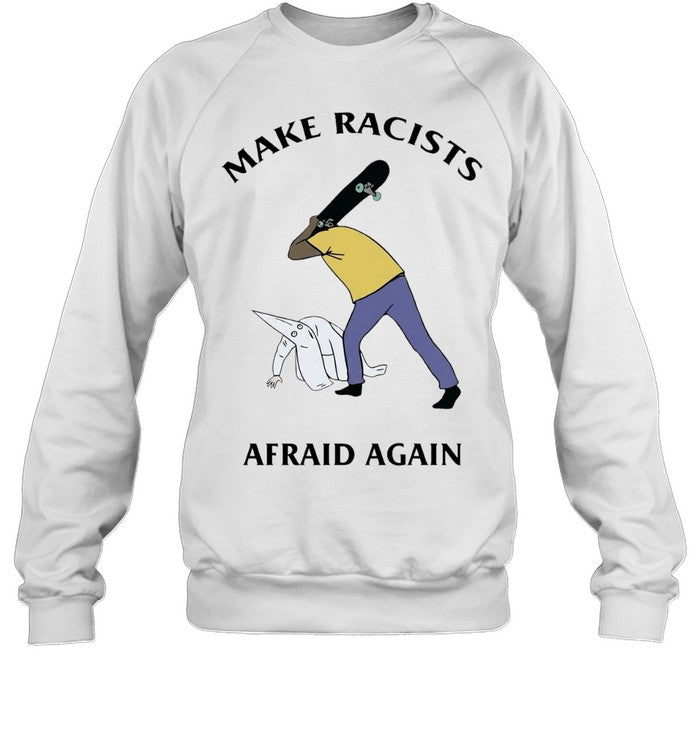 Make Racists Afraid Again anti-racism Unisex T-Shirt