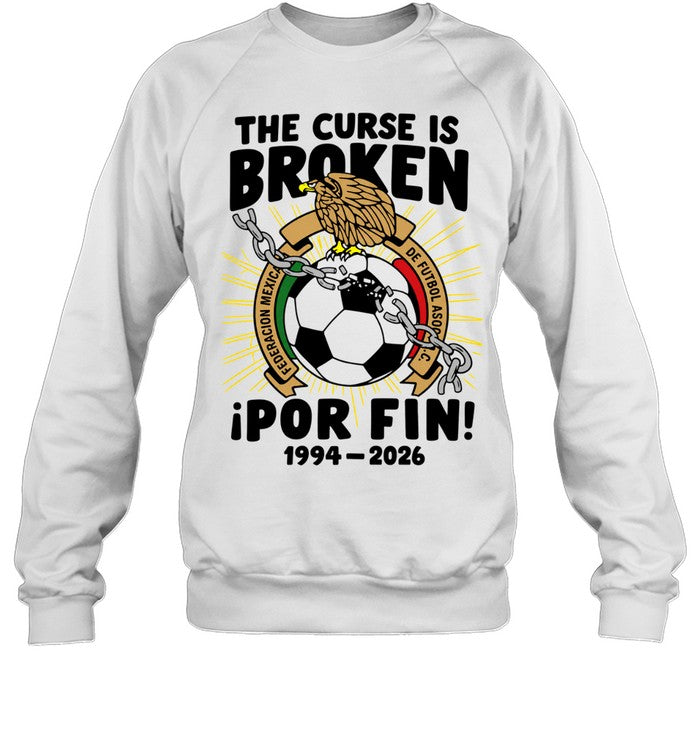 Mexico National Football Team 1994 2026 The Curse is Broken Por Fin Unisex T-Shirt