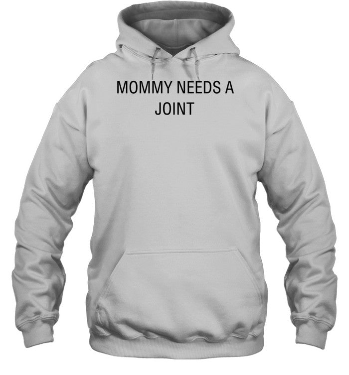 Mommy needs a joint Unisex T-Shirt