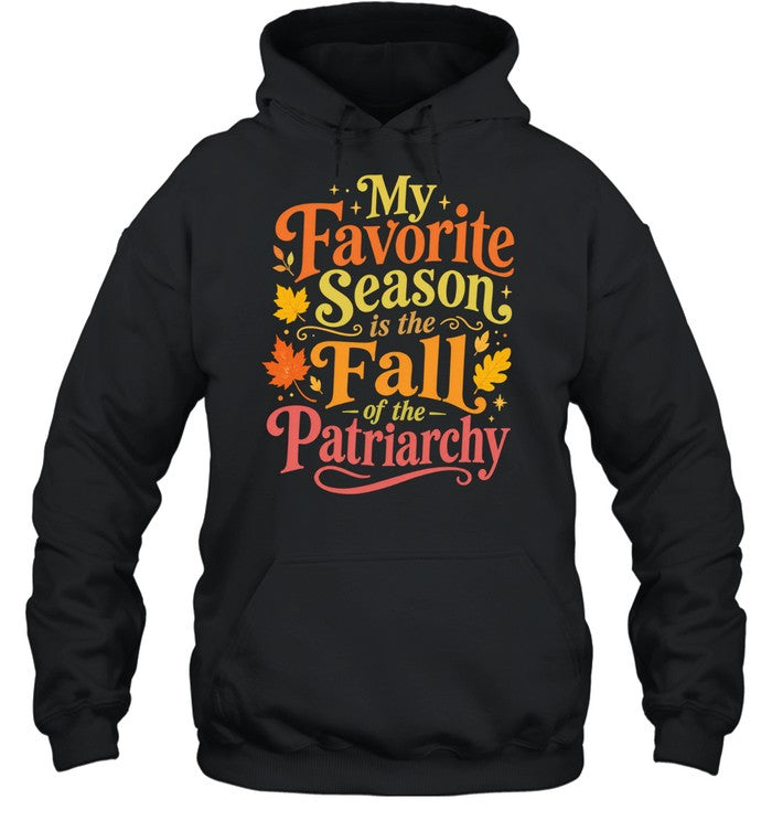 My favorite season is the fall of the patriarchy Unisex T-Shirt
