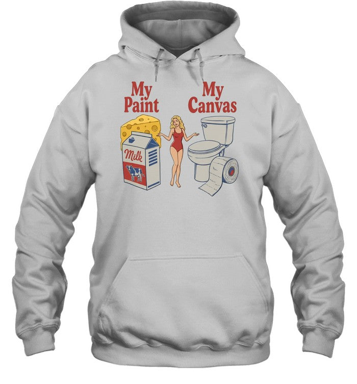 My Paint My Canvas Cheese Milk Cow Toilet Paper Humorous Sarcastic Funny shirt Unisex T-Shirt