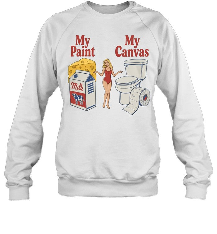 My Paint My Canvas Cheese Milk Cow Toilet Paper Humorous Sarcastic Funny shirt Unisex T-Shirt