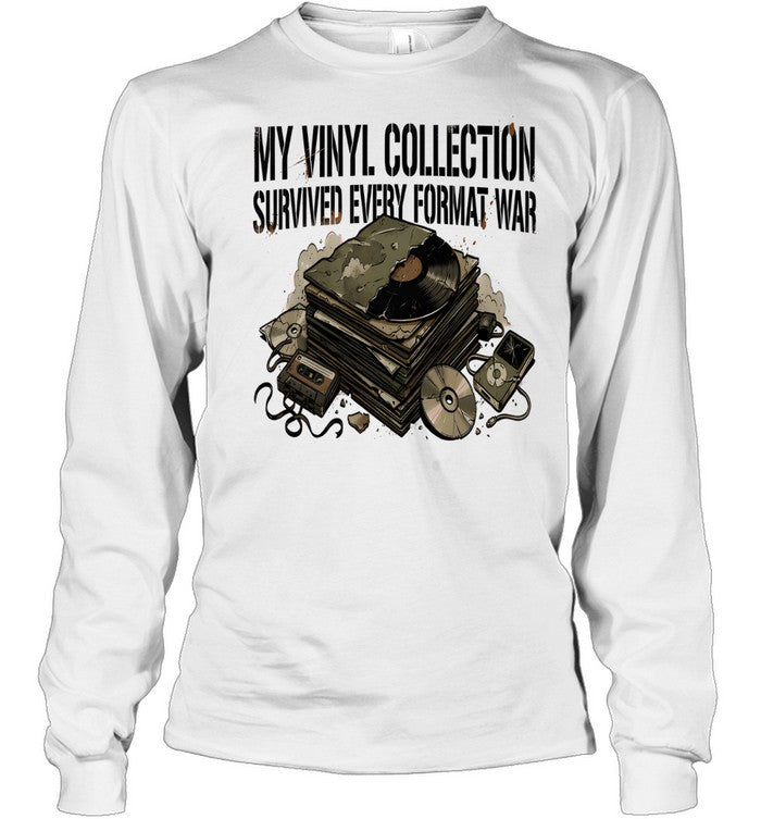 My Vinyl Collection Survived Every Format War Unisex T-Shirt