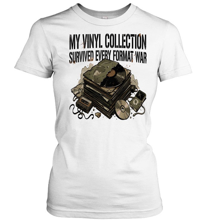 My Vinyl Collection Survived Every Format War Unisex T-Shirt