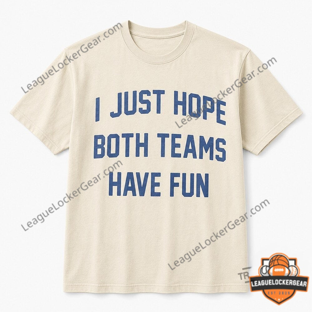 Post Malone I Just Hope Both Teams Have Fun T-Shirt