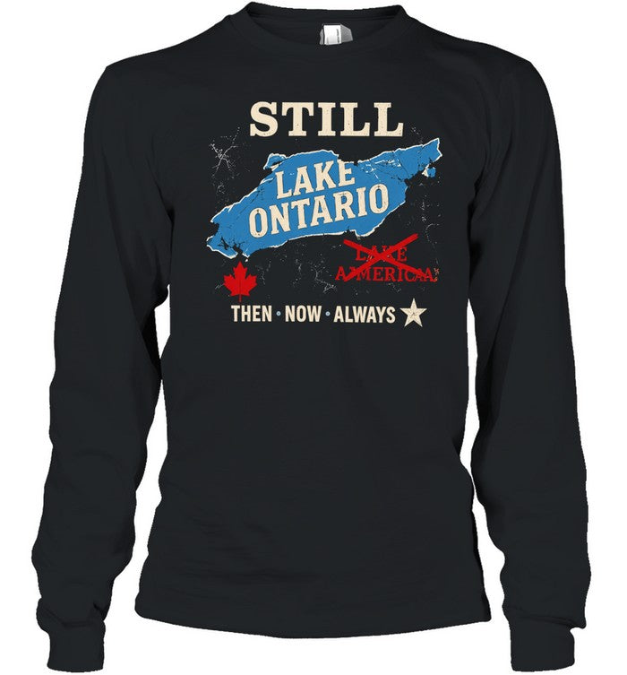 No Lake America still Lake Ontario then now and always Unisex T-Shirt