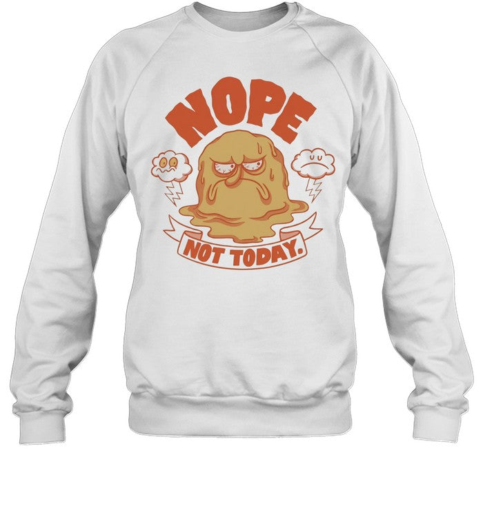 Nope Not Today grumpy mood sarcastic funny Unisex T-Shirt