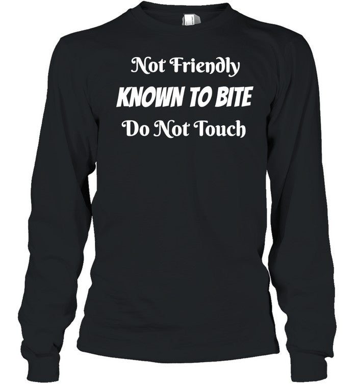 Not friendly known to bite do not touch warning sign Unisex T-Shirt