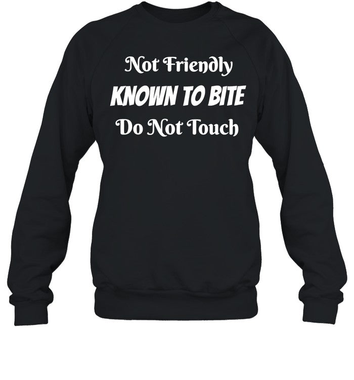 Not friendly known to bite do not touch warning sign Unisex T-Shirt