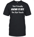 Not friendly known to bite do not touch warning sign Unisex T-Shirt