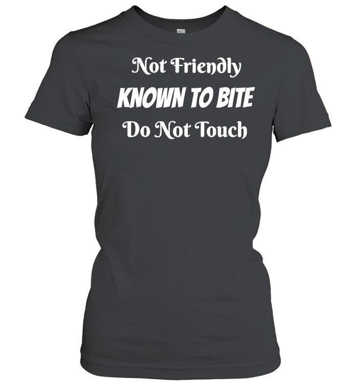 Not friendly known to bite do not touch warning sign Unisex T-Shirt