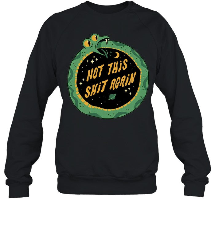 Not This Shit Again Cartoon Ouroboros Snake In Space Unisex T-Shirt