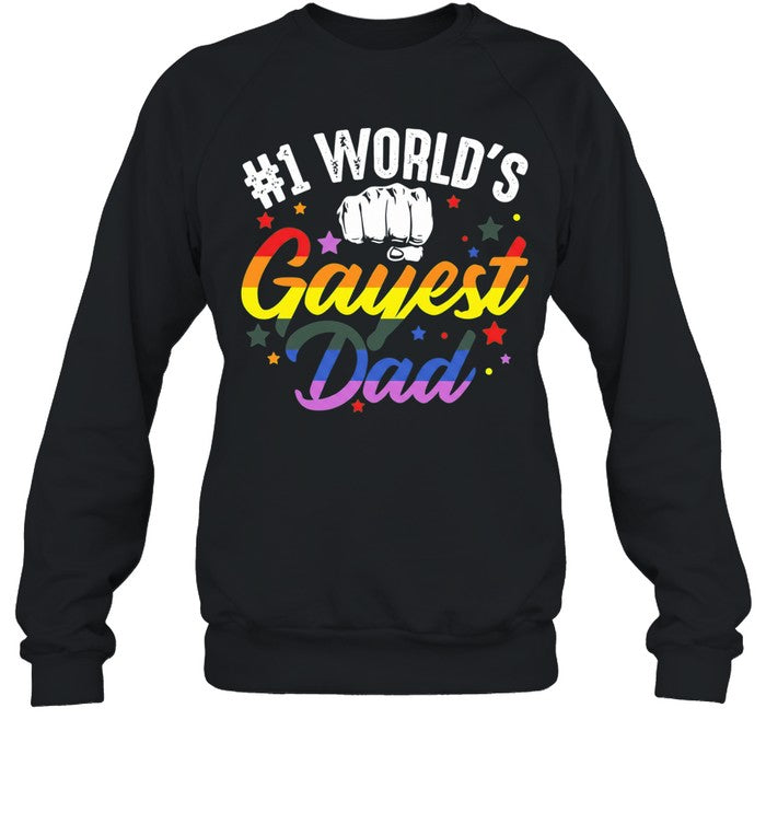 Number 1 World’s Gayest Dad Pride Rainbow Fist lgbtqia community equality lover Unisex T-Shirt