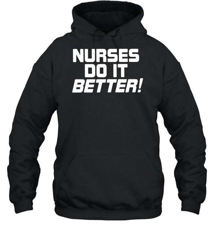 Nurses do it better slogan for medical professional staff funny Unisex T-Shirt