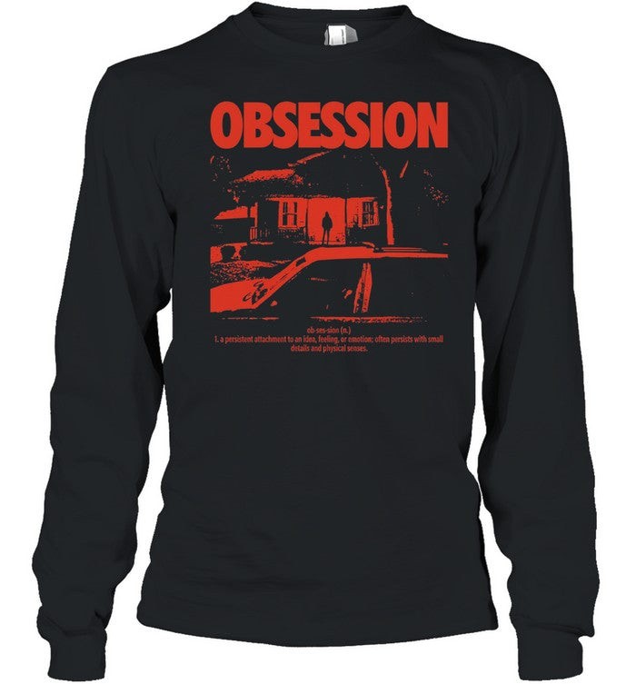 Obsession a persistent attachment to an idea feeling or emotion Unisex T-Shirt