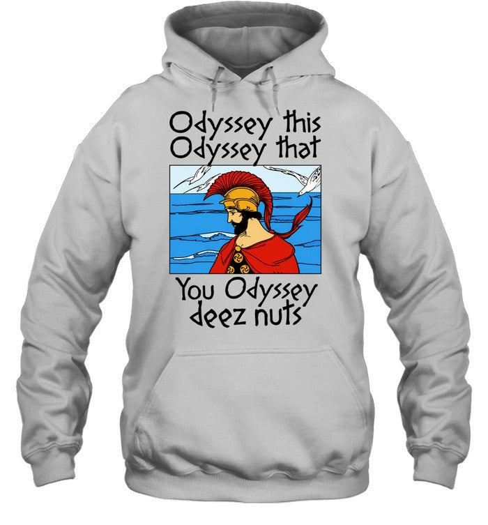 Odyssey This Odyssey That You Odyssey Deez Nuts Unisex T-Shirt