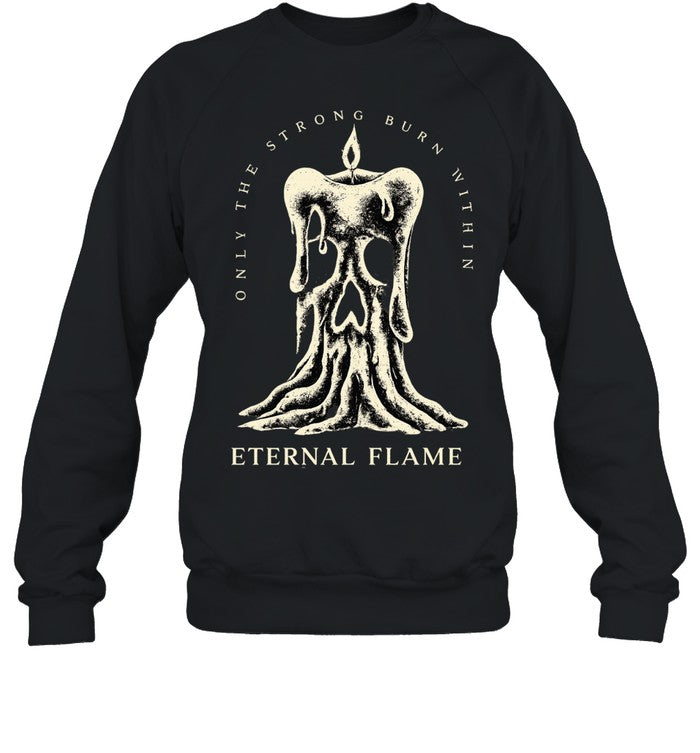 Only the strong burn with an eternal flame Unisex T-Shirt